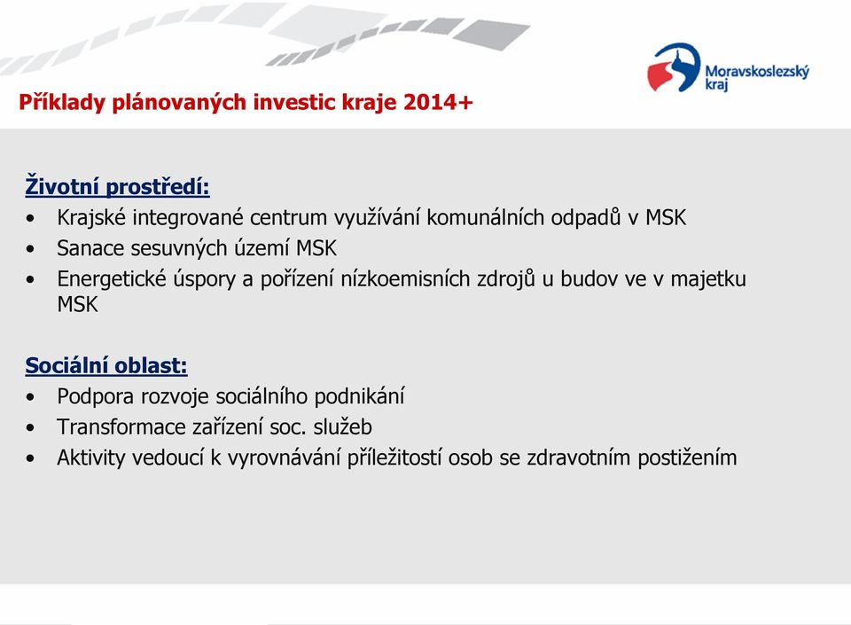 nízkoemisních zdrojů u budov ve v majetku MSK Sociální oblast: Podpora rozvoje sociálního