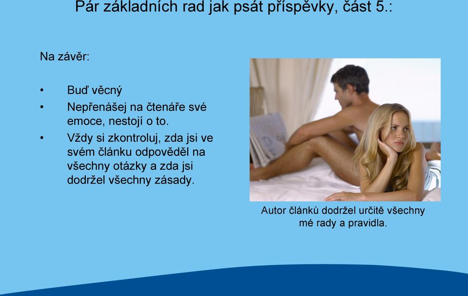 Vţdy si zkontroluj, zda jsi ve svém článku odpověděl na všechny