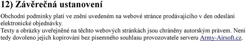 Texty a obrázky uveřejněné na těchto webových stránkách jsou chráněny autorským