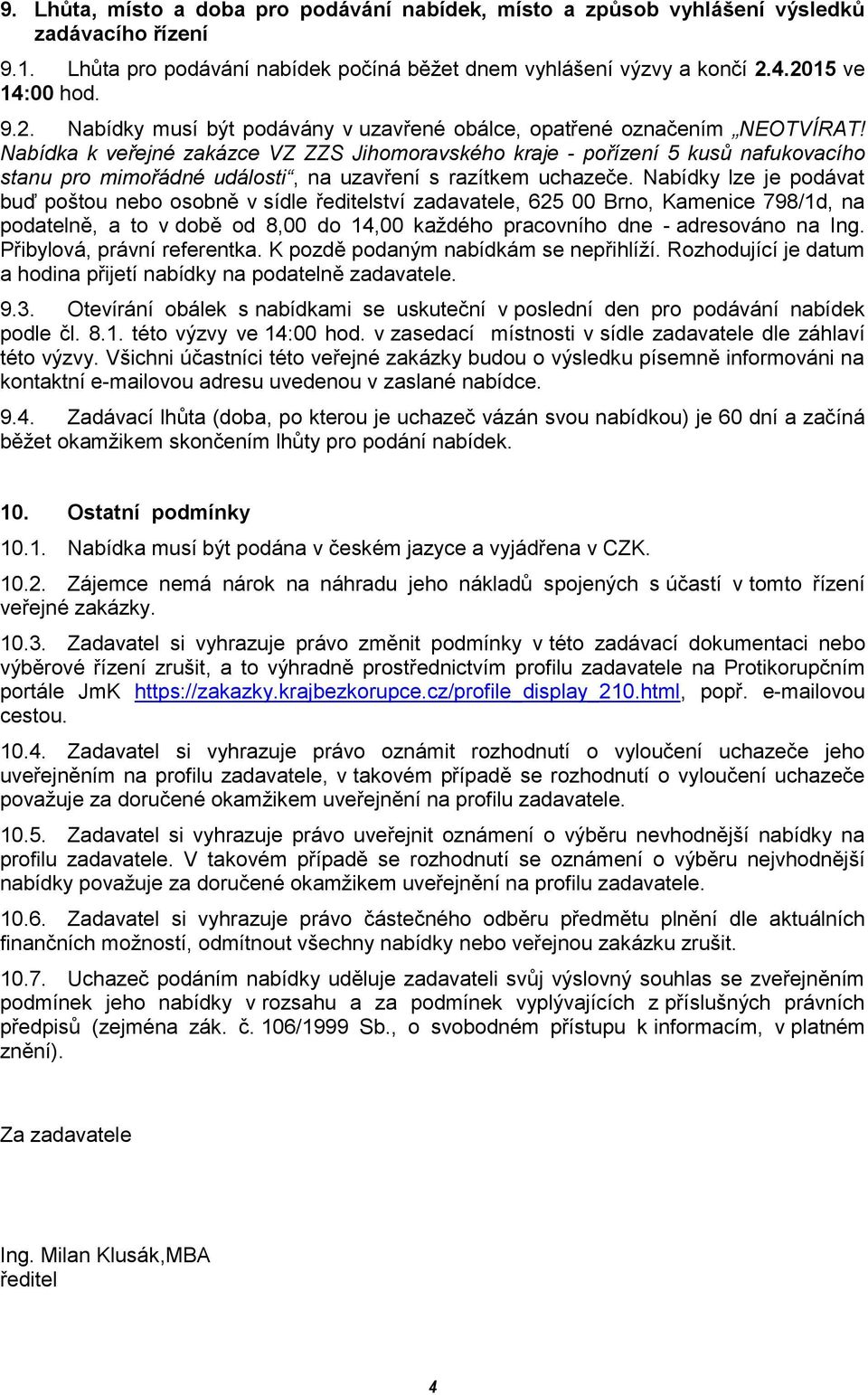 Nabídka k veřejné zakázce VZ ZZS Jihomoravského kraje - pořízení 5 kusů nafukovacího stanu pro mimořádné události, na uzavření s razítkem uchazeče.