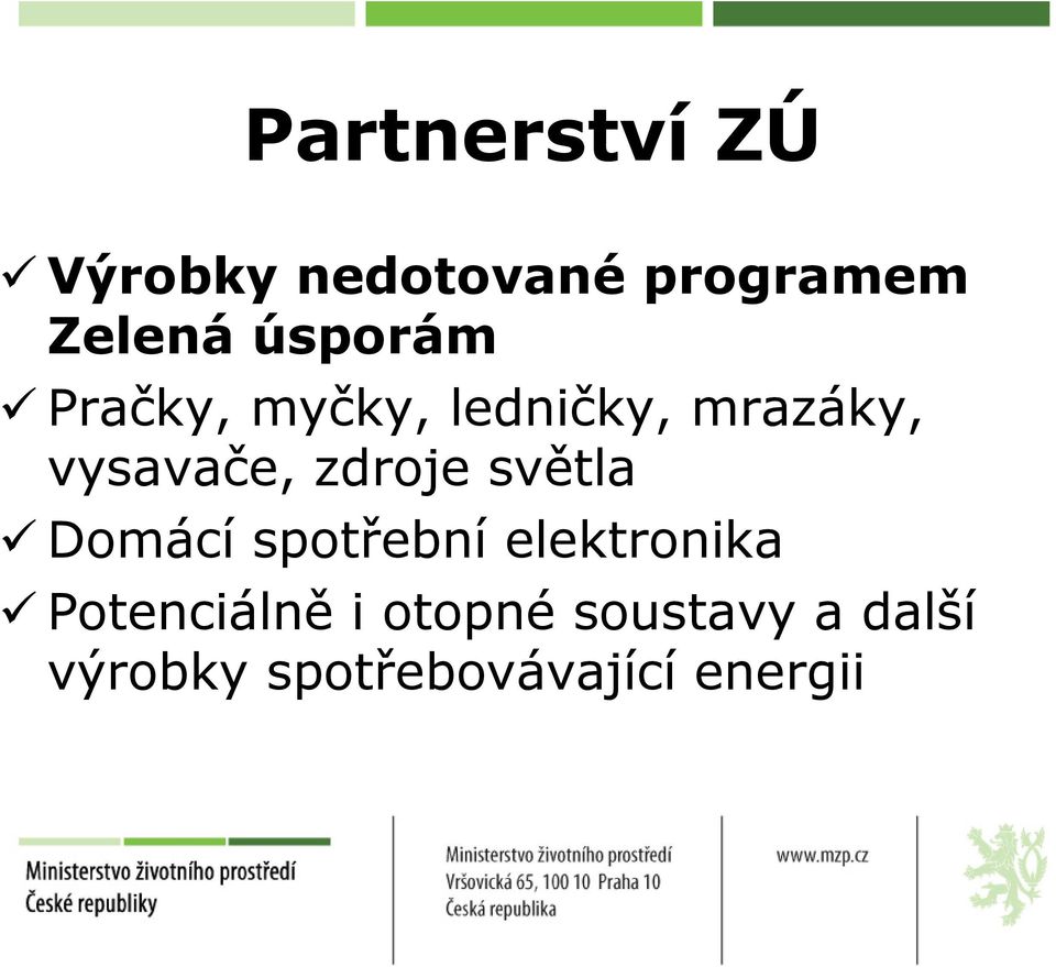 zdroje světla Domácí spotřební elektronika