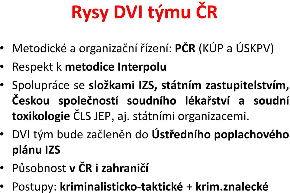 lékařství a soudní toxikologie ČLS JEP, aj. státními organizacemi.