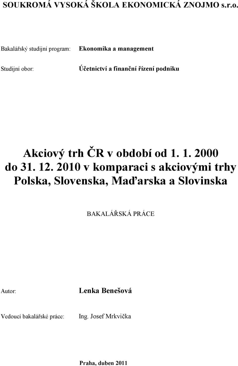 řízení podniku Akciový trh ČR v období od 1. 1. 2000 do 31. 12.