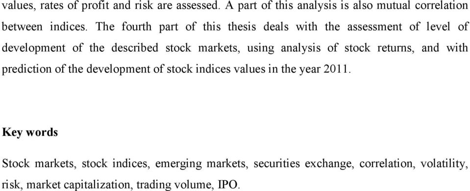 analysis of stock returns, and with prediction of the development of stock indices values in the year 2011.