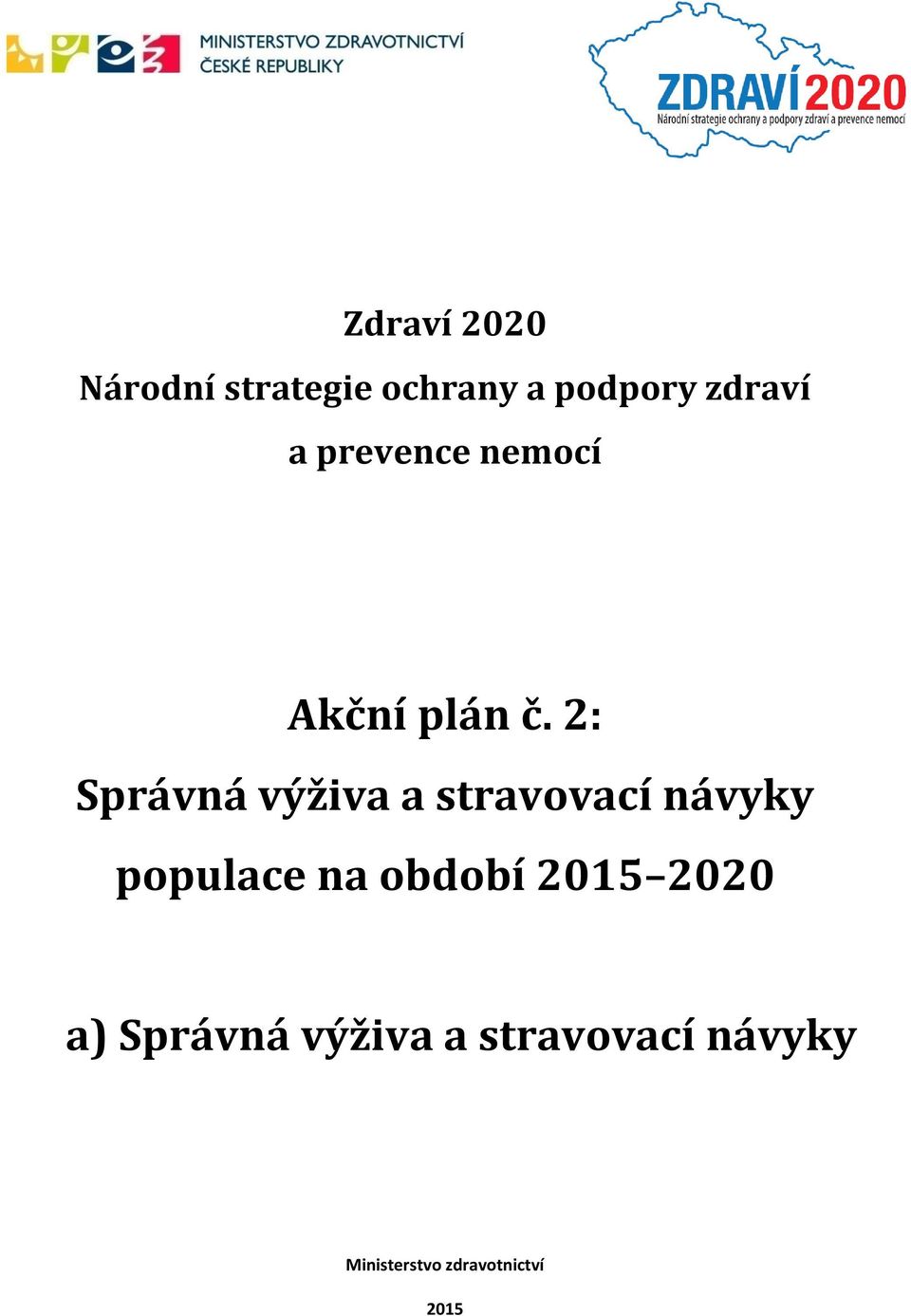 2: Správná výživa a stravovací návyky populace na