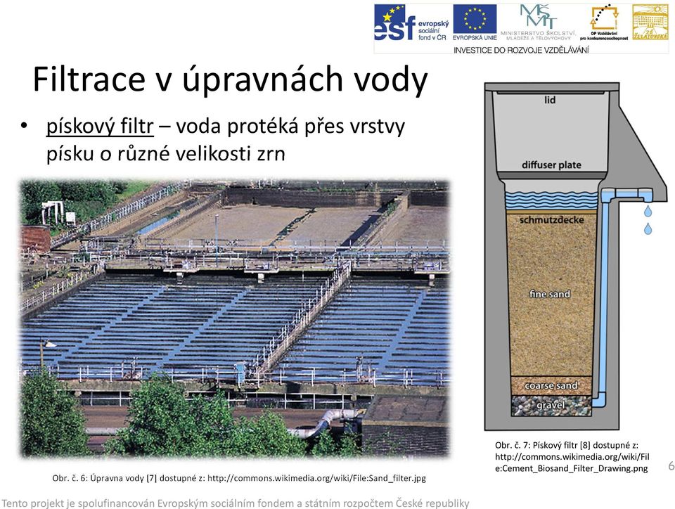 wikimedia.org/wiki/file:sand_filter.jpg Obr. č.