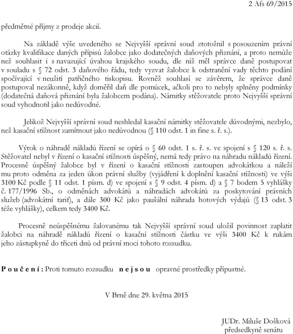 navazující úvahou krajského soudu, dle níž měl správce daně postupovat v souladu s 72 odst.