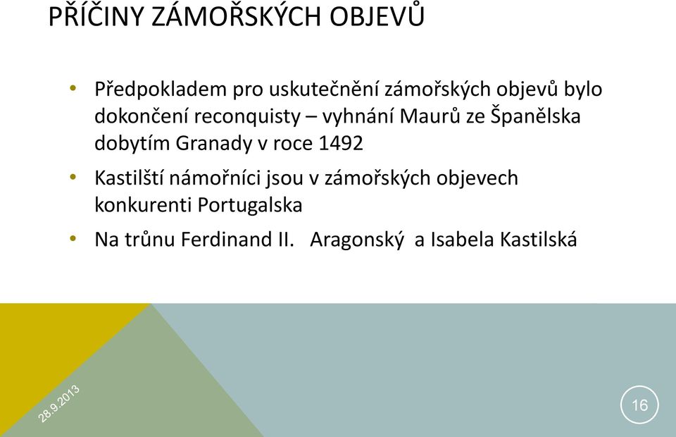 Granady v roce 1492 Kastilští námořníci jsou v zámořských objevech