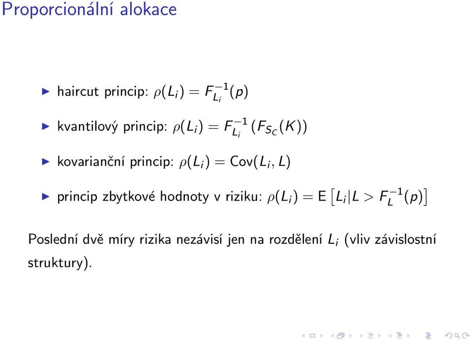 ) =Cov(,L) principzbytkovéhodnotyvriziku: ρ( ) =E [ L >F 1 L