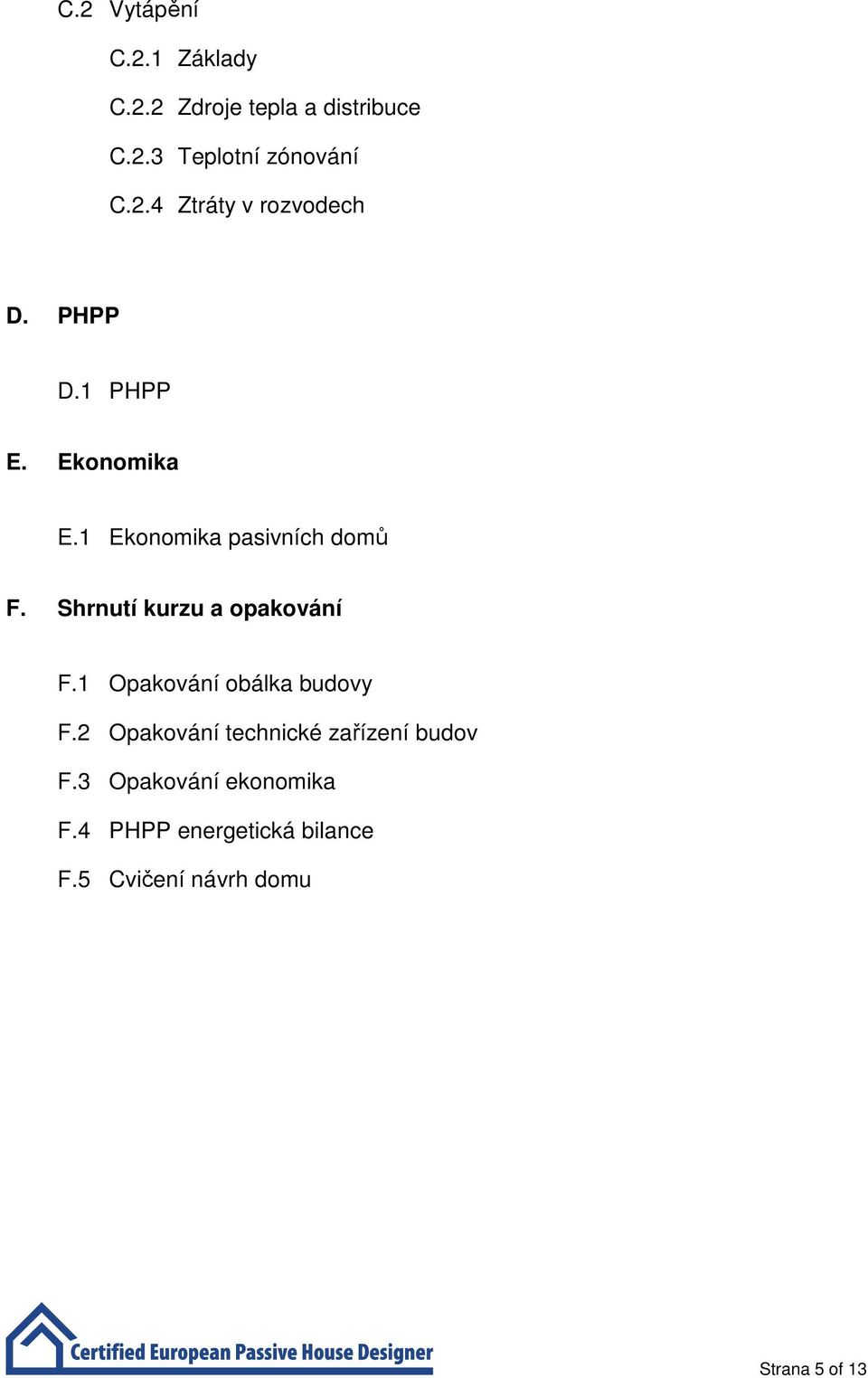 1 Opakování obálka budovy F.2 Opakování technické zařízení budov F.