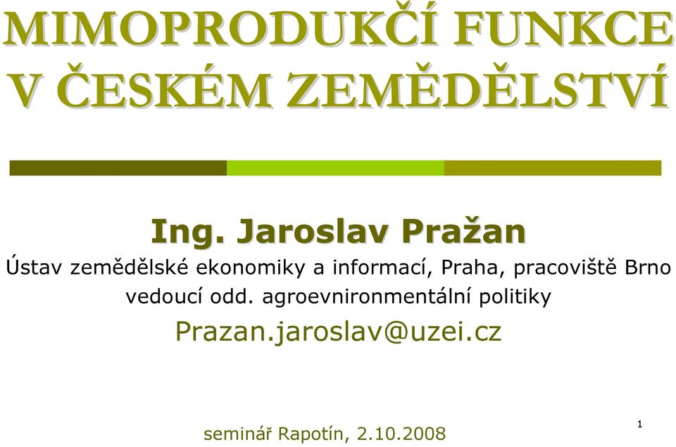 informací, Praha, pracoviště Brno vedoucí odd.