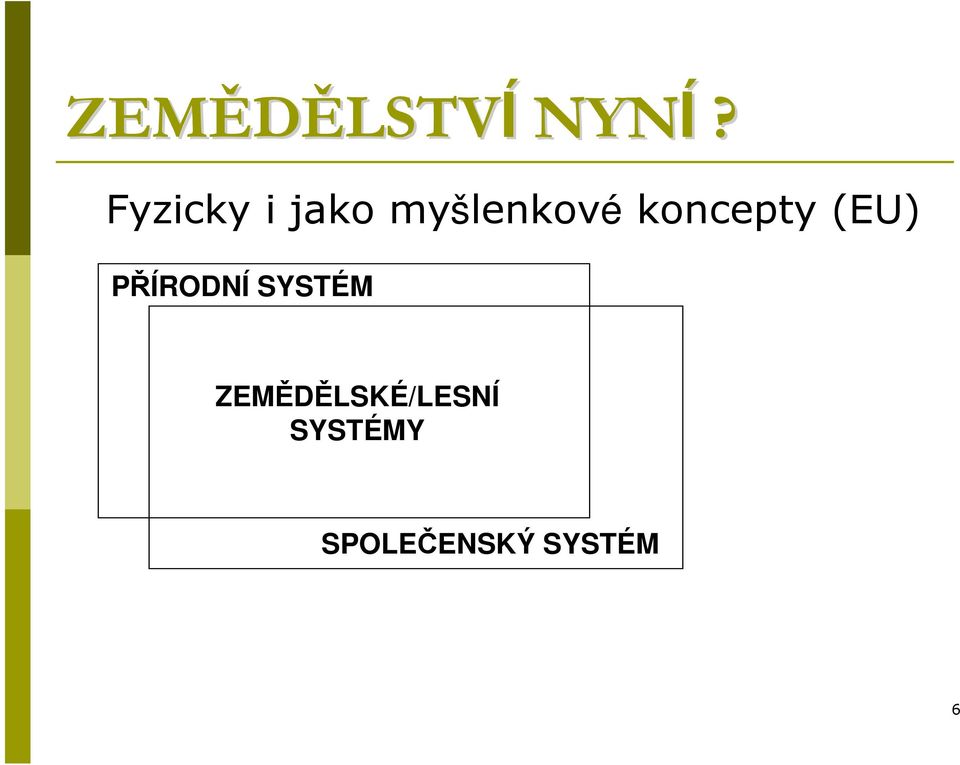 koncepty (EU) PŘÍRODNÍ SYSTÉM