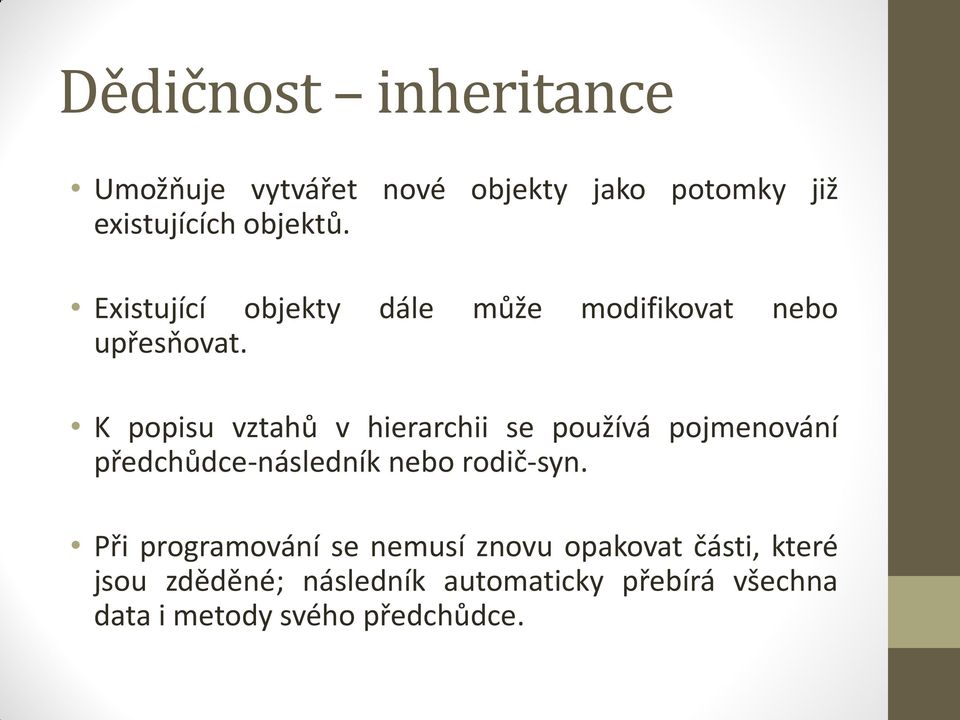 K popisu vztahů v hierarchii se používá pojmenování předchůdce-následník nebo rodič-syn.