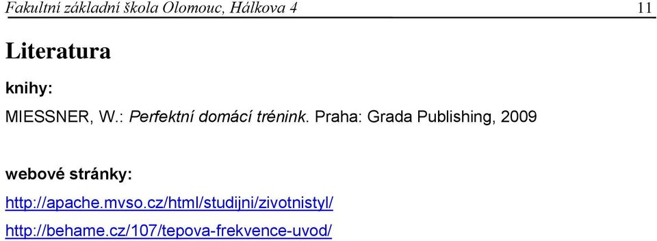 Praha: Grada Publishing, 2009 webové stránky: http://apache.