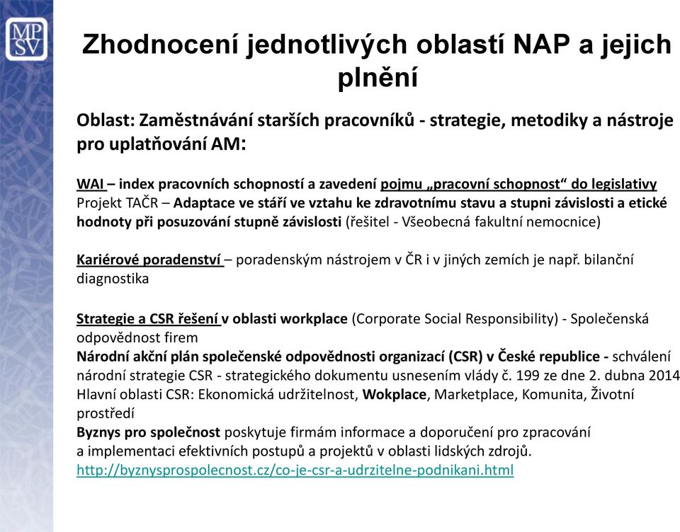 nemocnice) Kariérové poradenství poradenským nástrojem v ČR i v jiných zemích je např.