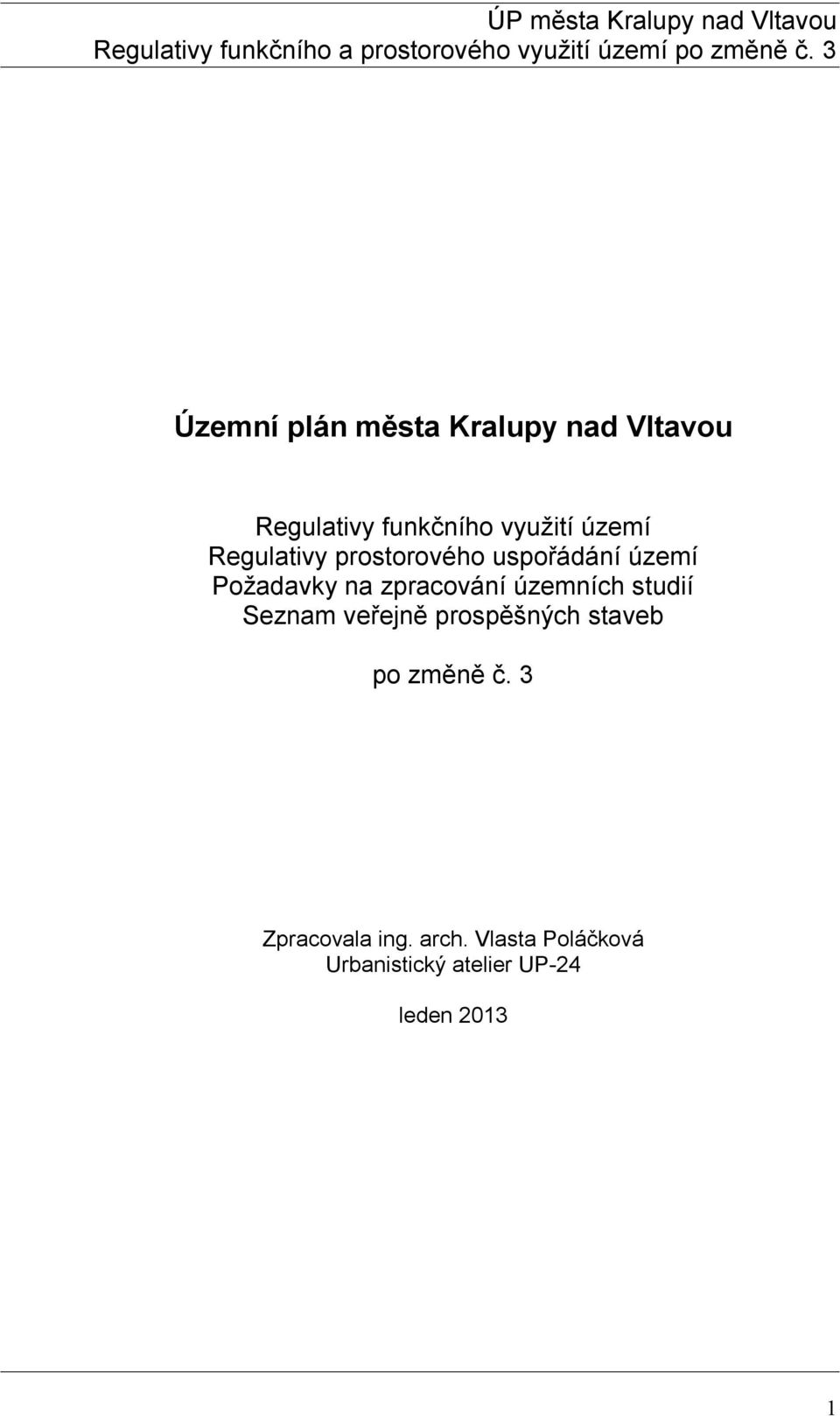 zpracování územních studií Seznam veřejně prospěšných staveb po změně