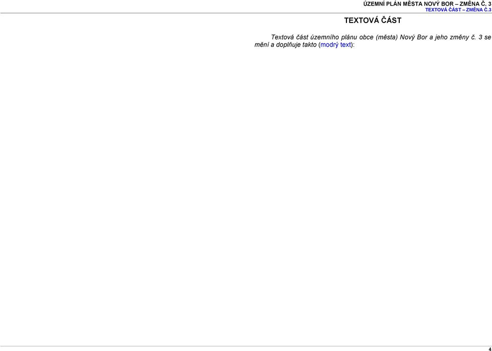 3 TEXTOVÁ ČÁST Textová část územního plánu
