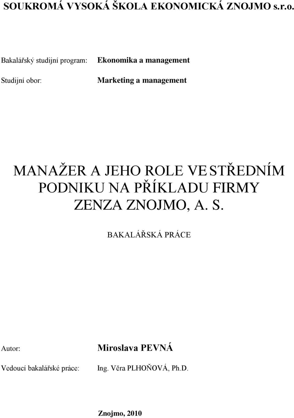 management MANAŢER A JEHO ROLE VE STŘEDNÍM PODNIKU NA PŘÍKLADU FIRMY ZENZA