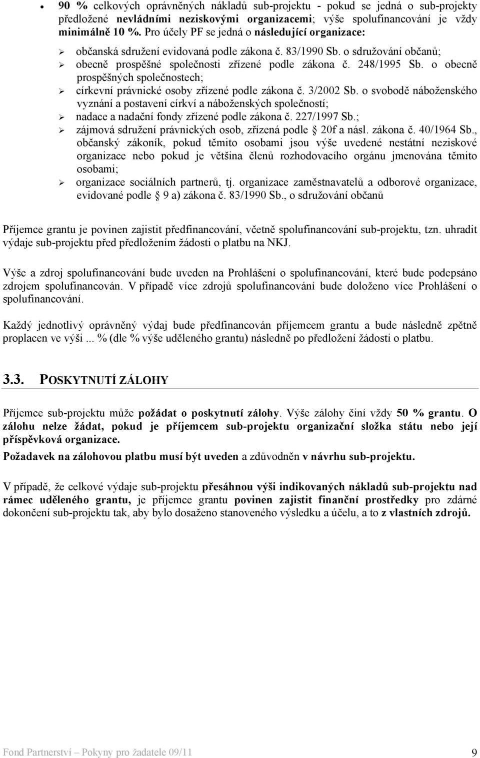 o obecně prospěšných společnostech; církevní právnické osoby zřízené podle zákona č. 3/2002 Sb.