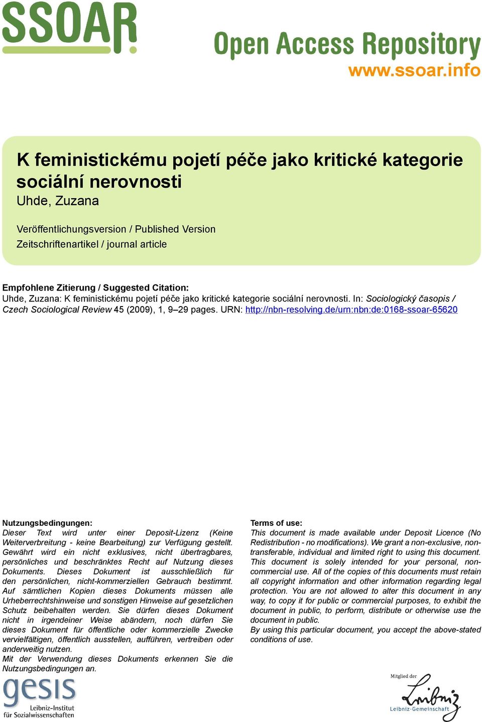 Suggested Citation: Uhde, Zuzana: K feministickému pojetí péče jako kritické kategorie sociální nerovnosti. In: Sociologický časopis / Czech Sociological Review 45 (2009), 1, 9 29 pages.