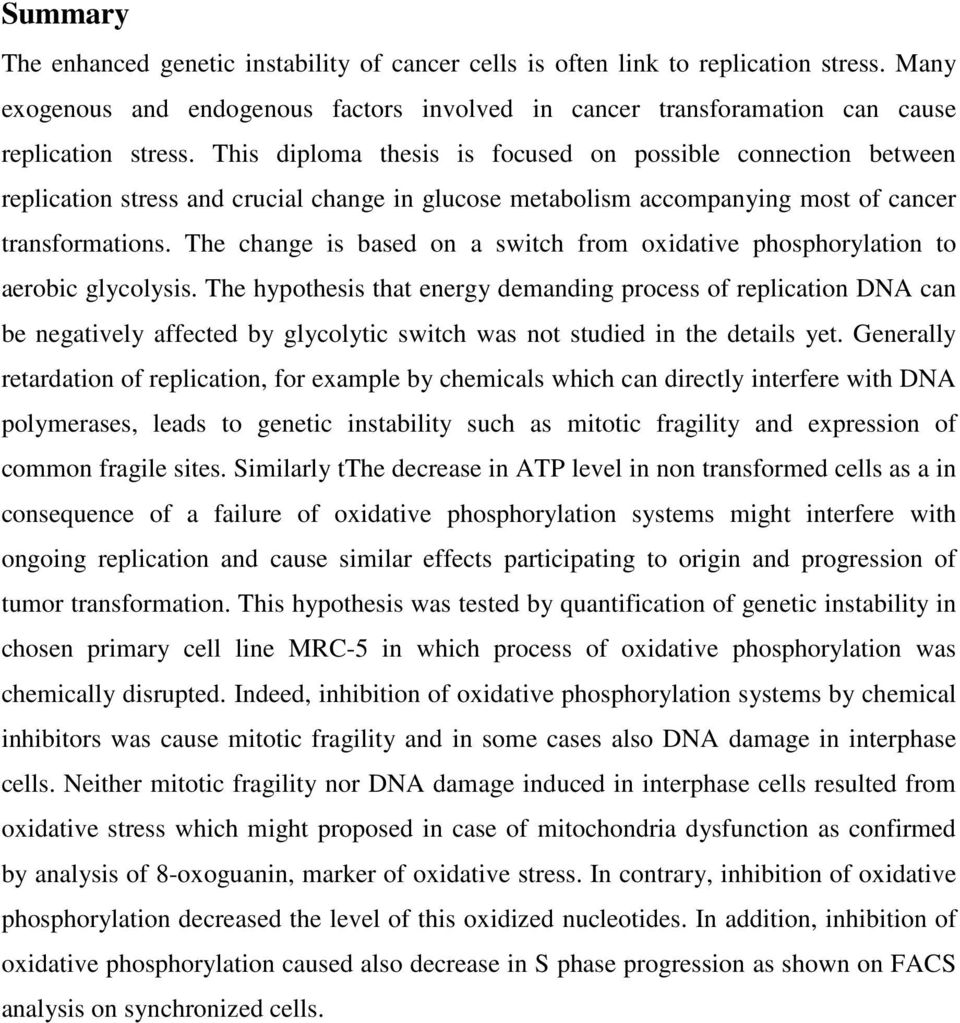 The change is based on a switch from oxidative phosphorylation to aerobic glycolysis.