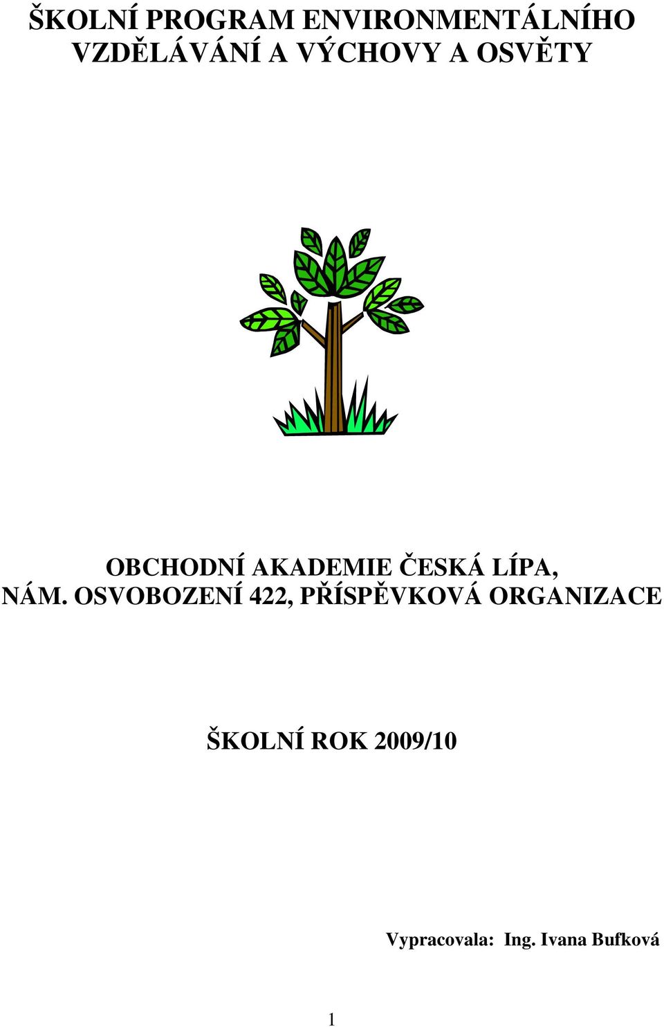 NÁM. OSVOBOZENÍ 422, PŘÍSPĚVKOVÁ ORGANIZACE