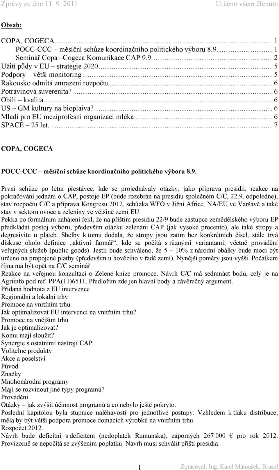 ... 7 COPA, COGECA POCC-CCC měsíční schůze koordinačního politického výboru 8.9.