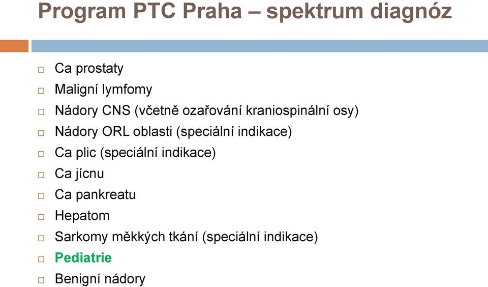 (speciální indikace) Ca plic (speciální indikace) Ca jícnu Ca