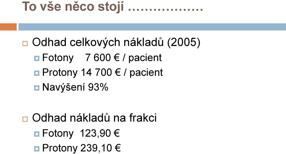 Protony 14 700 / pacient Navýšení 93%