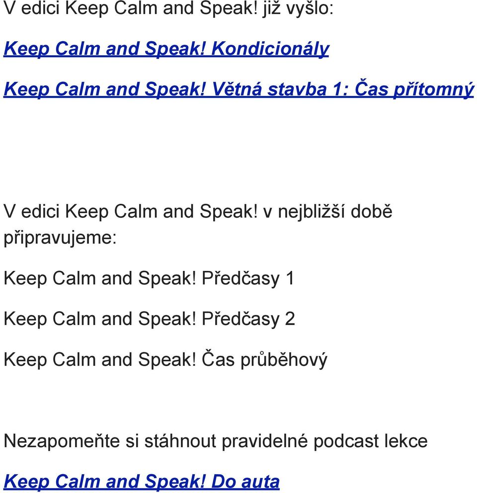 Větná stavba 1: Čas přítomný V edici Keep Calm and Speak!