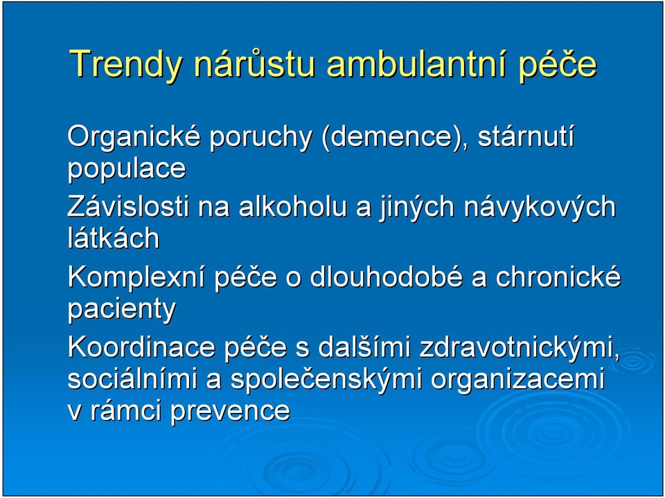 e o dlouhodobé a chronické pacienty Koordinace péče p e s další šími