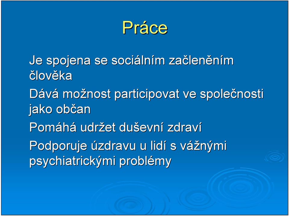 jako občan Pomáhá udržet duševn evní zdraví