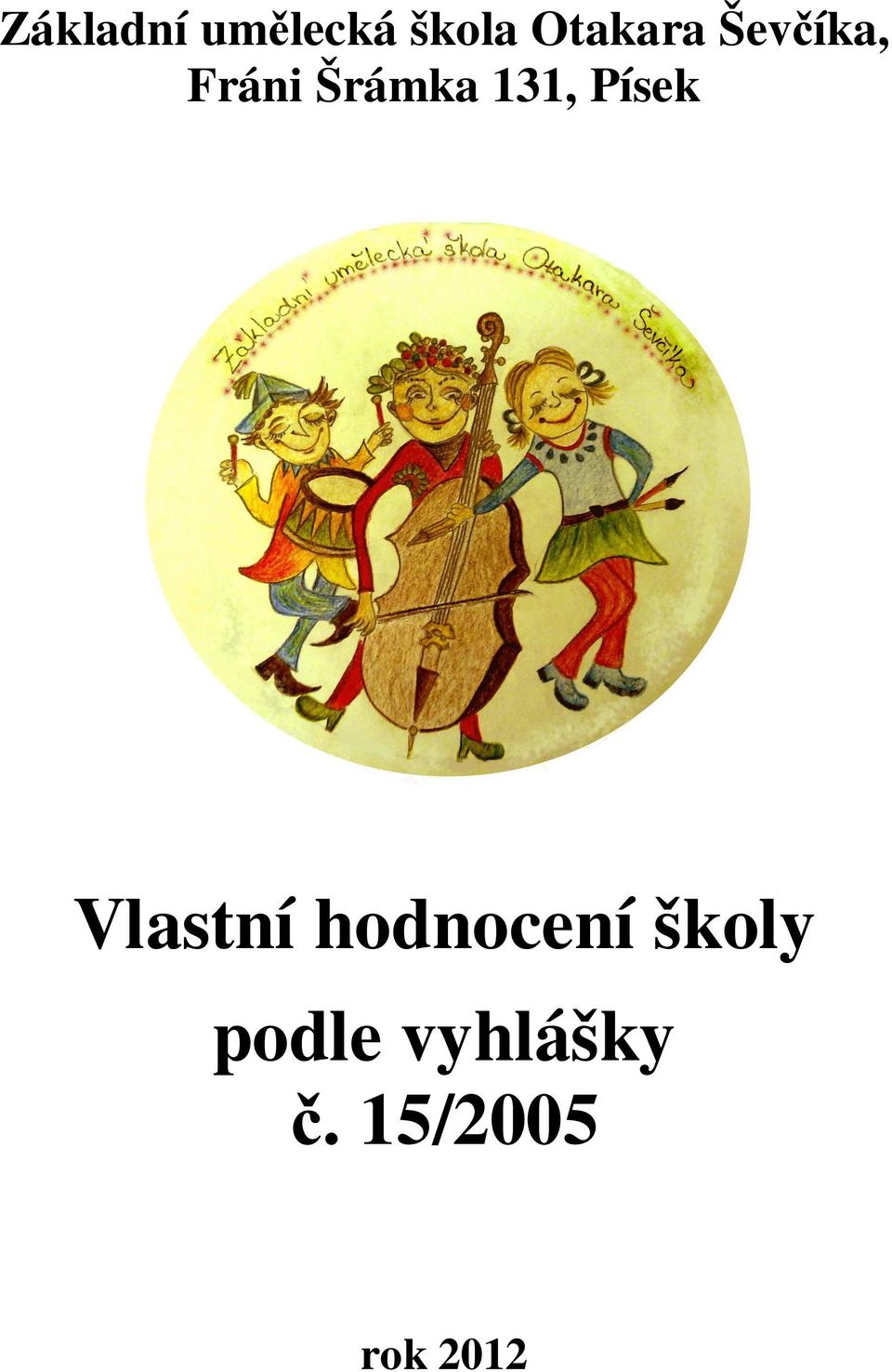 131, Písek Vlastní hodnocení