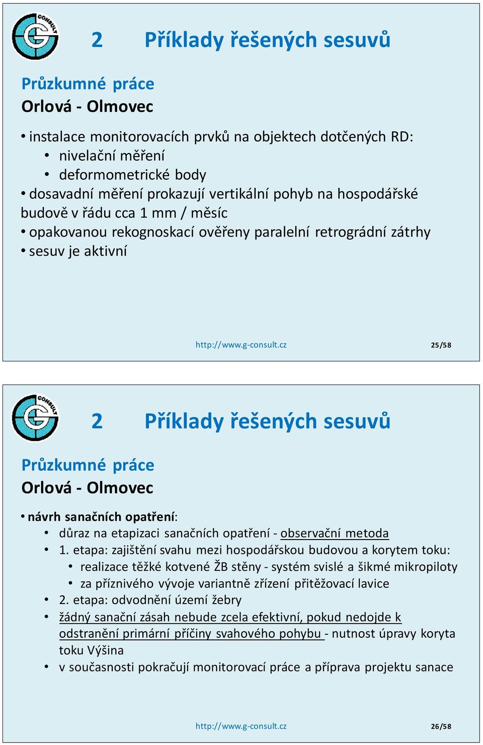 cz 25/58 Průzkumné práce Orlová - Olmovec návrh sanačních opatření: důraz na etapizaci sanačních opatření - observační metoda 1.