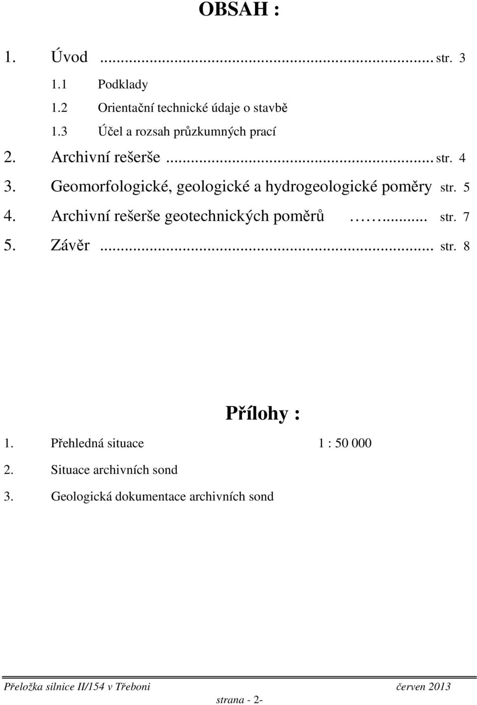 Geomorfologické, geologické a hydrogeologické poměry str. 5 4.