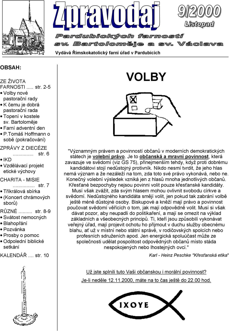 .. str. 10 VOLBY "Významným právem a povinností občanů v moderních demokratických státech je volební právo.