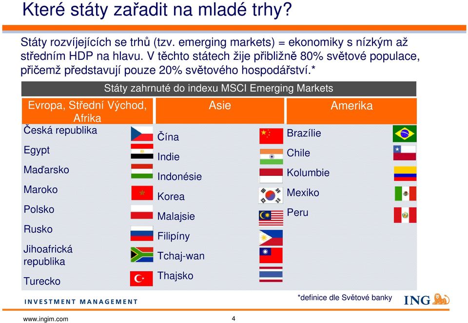 * Evropa, Střední Východ, Afrika Česká republika Egypt Maďarsko Maroko Polsko Rusko Jihoafrická republika Turecko Státy zahrnuté do