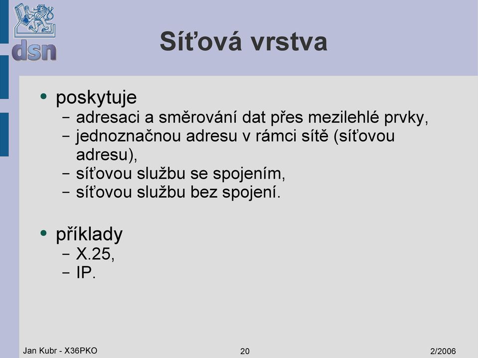 (síťovou adresu), síťovou službu se spojením, síťovou