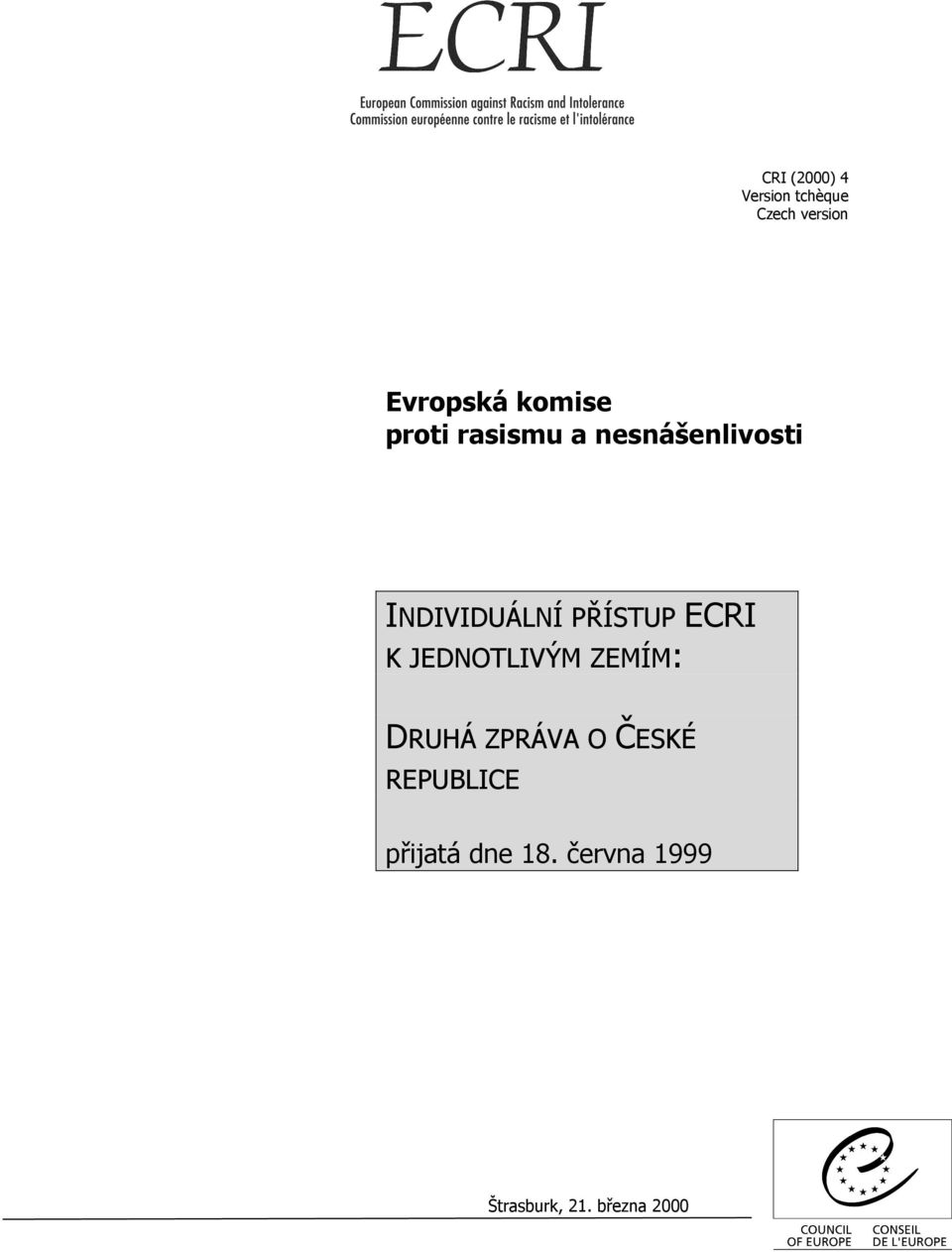 PŘÍSTUP ECRI K JEDNOTLIVÝM ZEMÍM: DRUHÁ ZPRÁVA O ČESKÉ