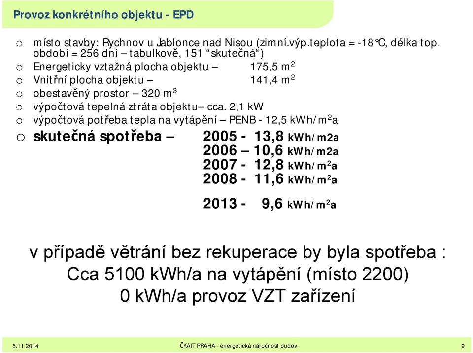 o výpočtová tepelná ztráta objektu cca.