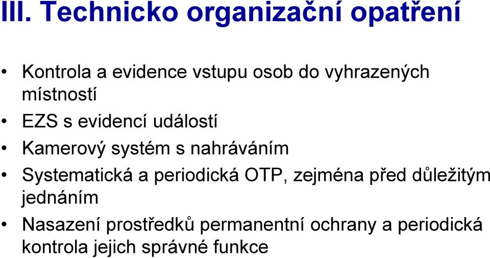 nahráváním Systematická a periodická OTP, zejména před důležitým