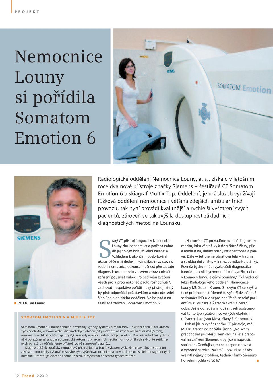 dostupnost základních diagnostických metod na Lounsku. MUDr.