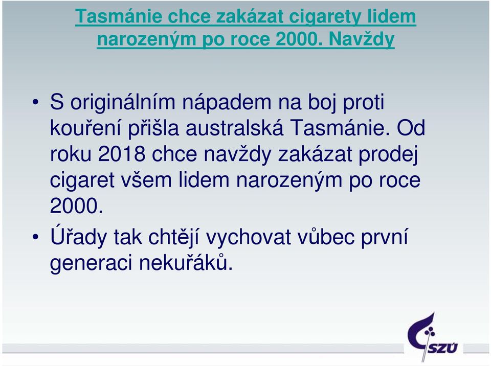 Tasmánie.