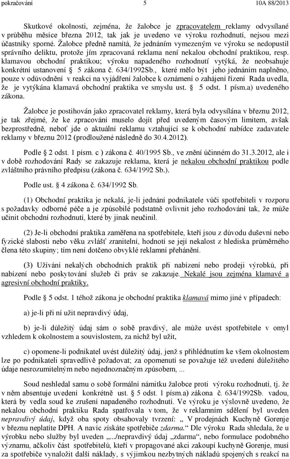 klamavou obchodní praktikou; výroku napadeného rozhodnutí vytýká, že neobsahuje konkrétní ustanovení 5 zákona č. 634/1992Sb.