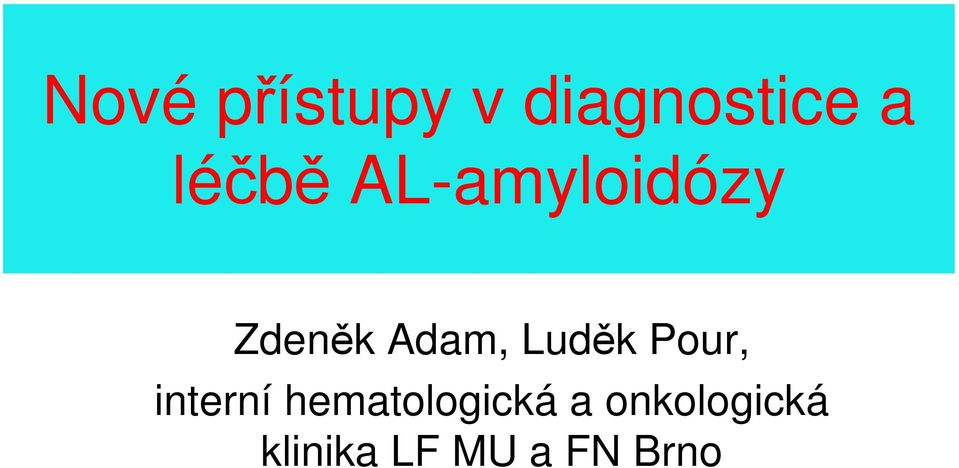 Luděk Pour, interní hematologická