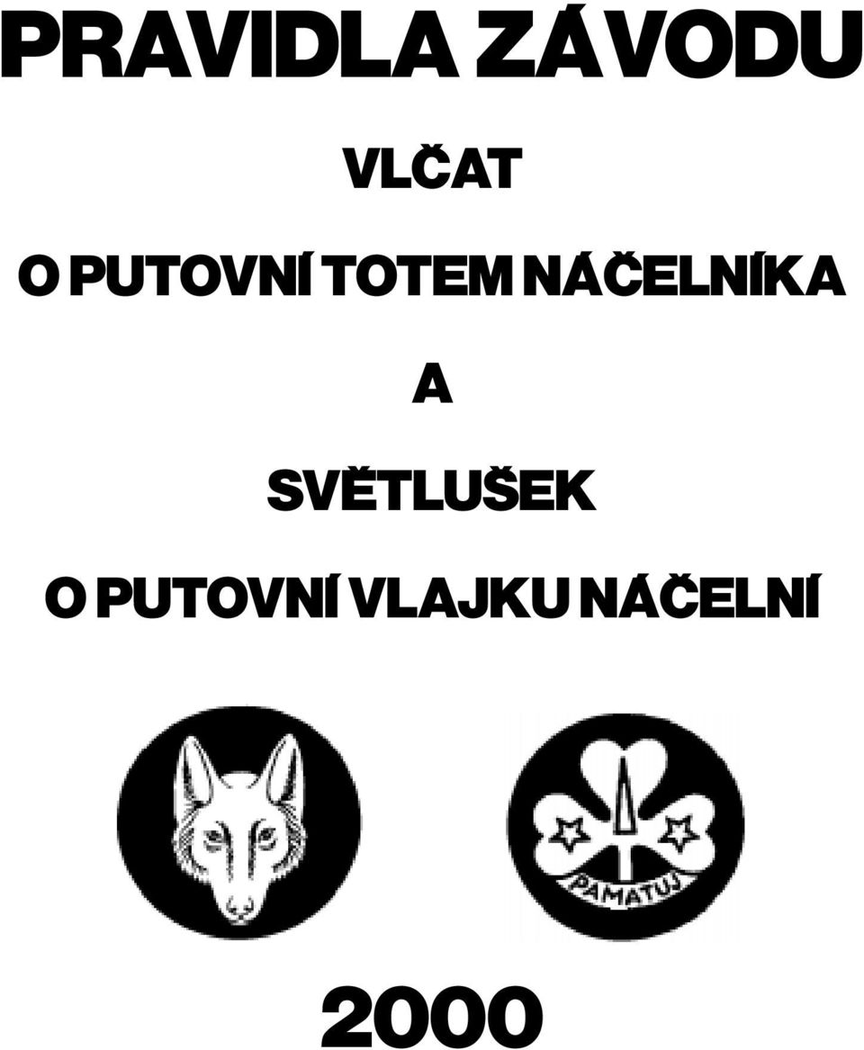 SVÌTLUŠEK O PUTOVNÍ VLAJKU