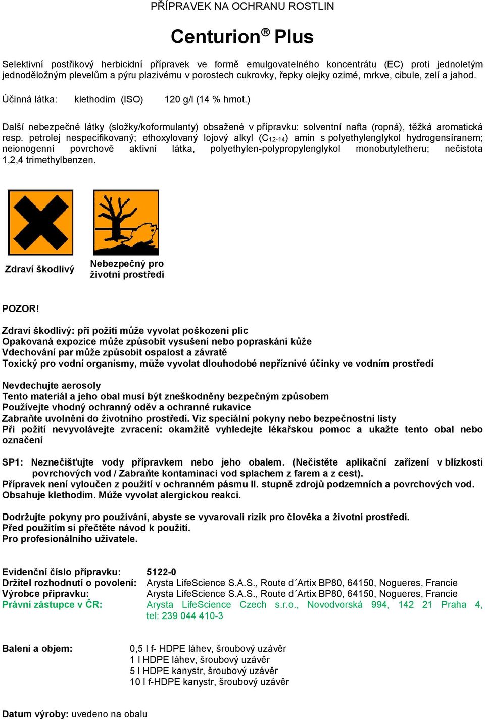 ) Další nebezpečné látky (složky/koformulanty) obsažené v přípravku: solventní nafta (ropná), těžká aromatická resp.