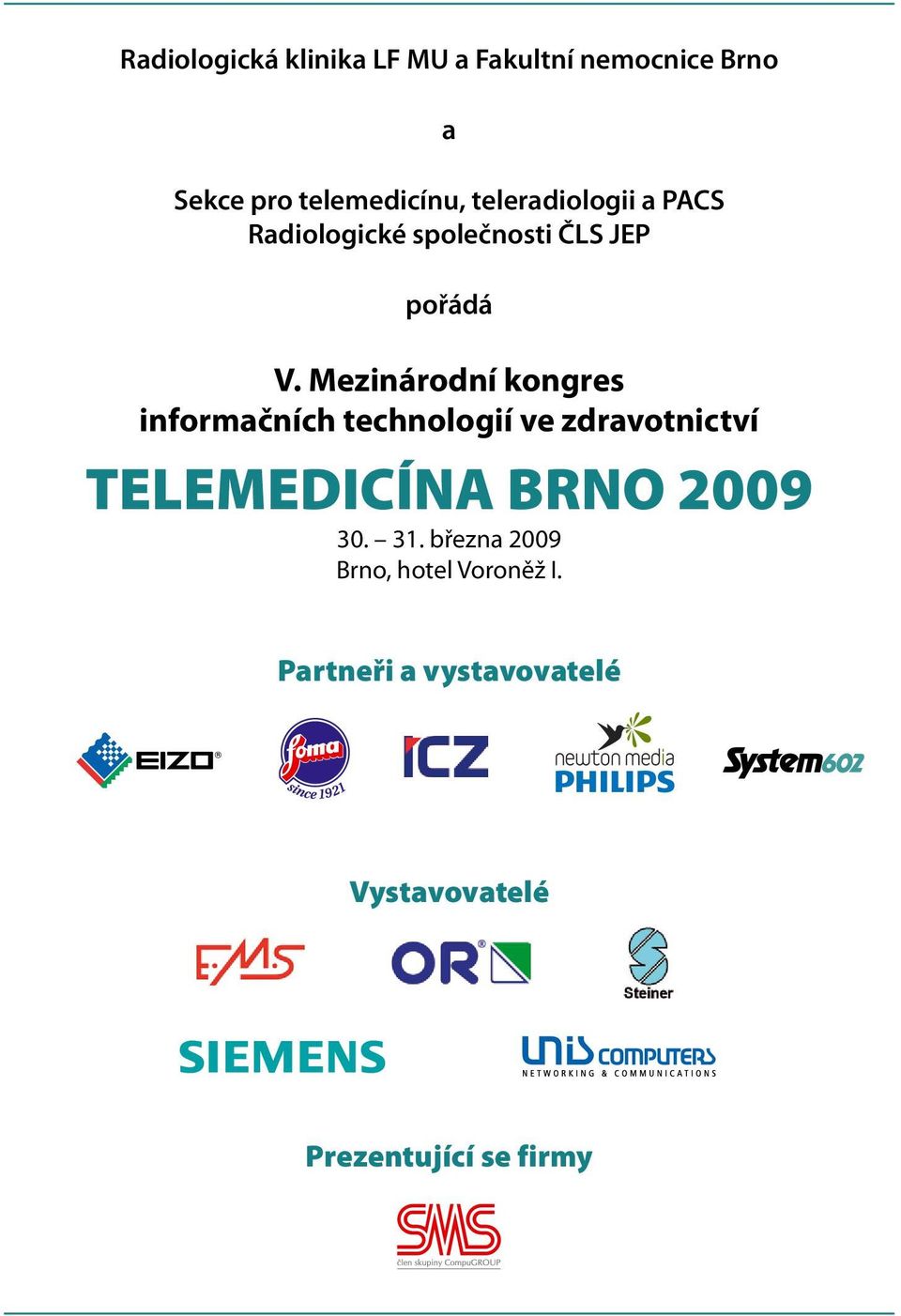 Mezinárodní kongres informačních technologií ve zdravotnictví TELEMEDICÍNA BRNO