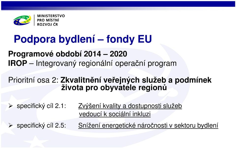 pro obyvatele regionů specifický cíl 2.1: specifický cíl 2.