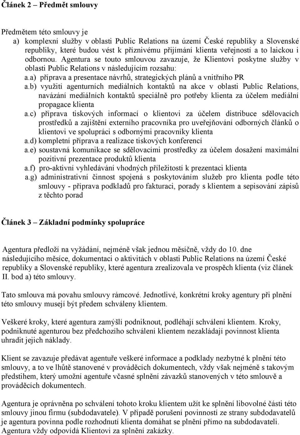 a) příprava a presentace návrhů, strategických plánů a vnitřního PR a.